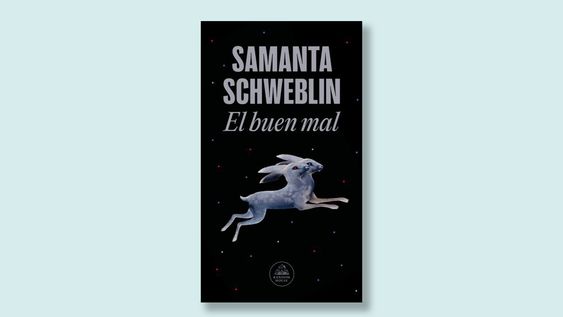 en ?el buen mal?, samanta schweblin enaltece lo raro